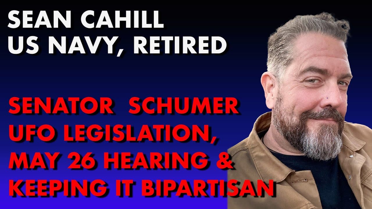 UFO Bombshell: Sean Cahill on Congressional legislation on UFOs/ UAPs by Senator Schumer & Rounds