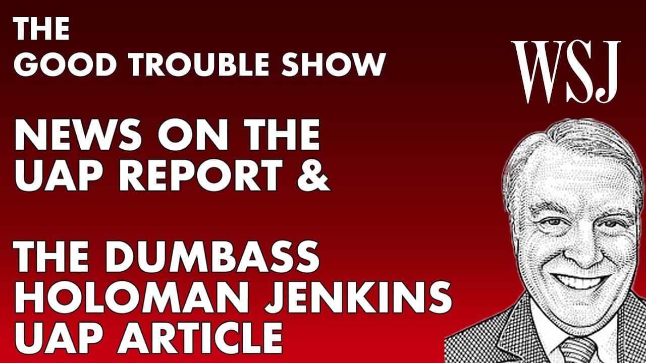 The with on the Report & our thoughts on the WSJ UAP Article
